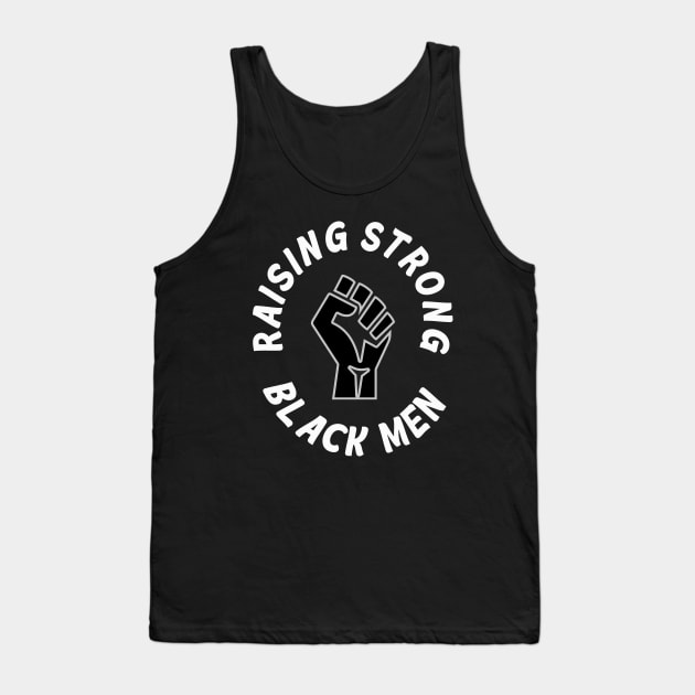 Black Lives Matter Raising Strong Black Men Gift Tank Top by ExprezzDesigns